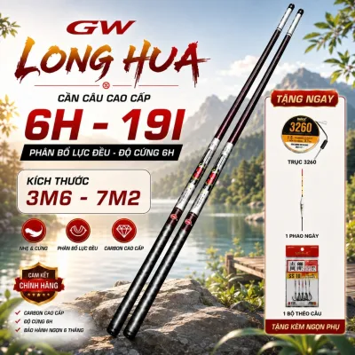 Cần Câu Tay GW Long Hua 6H 19i Chuyên Săn Hàng Tải Cá Lớn Tặng Kèm Ngọn Trục Phao Thẻo Đồ Câu Việt Bắc