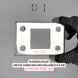 Plendes / Tapak Kilap Stainless Steel 304 Untuk Tiang Railing Hollow 4x4 cm