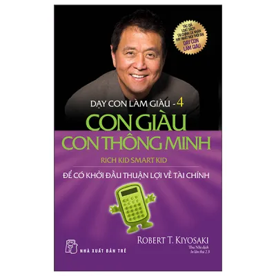 Sách Fahasa - Dạy Con Làm Giàu 4 - Con Giàu Con Thông Minh - Để Có Khởi Đầu Thuận Lợi Về Tài Chính (Tái Bản 2022)