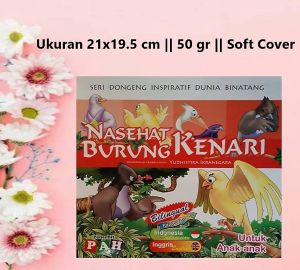Seri Dongen Inspiratif Dunia Binatang : NASEHAT BURUNG KENARI
