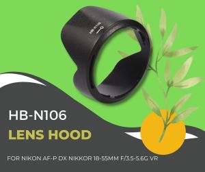 HB-N106 Lens Hood for NIKON AF-P DX 18-55mm f/3.5-5.6G VR lens