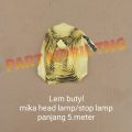 Lem Mika Lampu depan Headlamp Lem Butyl Mastik Lem Harga/5 Meter 6mm×5. 