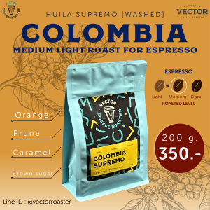 VECTOR : Colombia Supremo เมล็ดกาแฟคั่วกลางสำหรับชงเอสเพรสโซ่ 200 กรัม