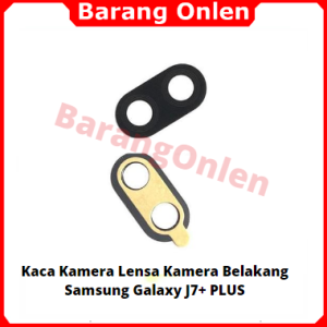 Samsung Galaxy J7+ PLUS Kaca Kamera Lensa Kamera Belakang