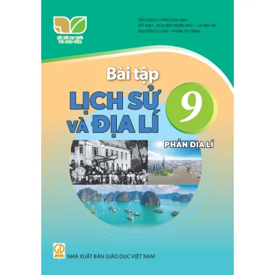 Sách Bài Tập Lịch Sử và Địa Lí 9- Phần Địa Lí- Kết Nối Tri Thức Với Cuộc Sống (Kèm Nilon bọc Sách)