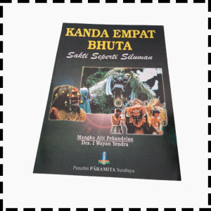 Buku Kanda Empat Bhuta Sakti Seperti Siluman Agama Hindu Mangku Alit Pekandelan