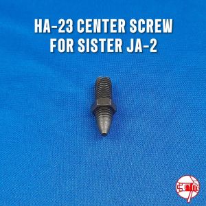 HA-23 CENTER SCREW AND NUT FOR HOUSEHOLD SEWING MACHINE SISTER MODEL:JA-2
