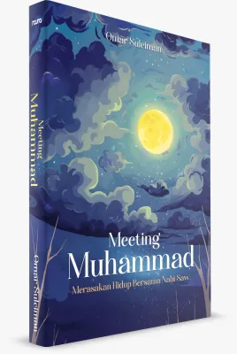 Meeting Muhammad : Merasakan Hidup Bersama Nabi SAW - Omar Suleiman