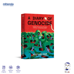 Buku A Diary of Genocide Catatan Pembantaian Palestina 7 Okt–30 Des 2023 - Atef Abu Saif - Millennia