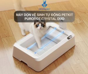 MÁY DỌN VỆ SINH TỰ ĐỘNG PETKIT PUROBOT CRYSTAL DUO