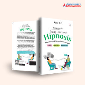 Buku MEMENGARUHI ORANG LAIN LEWAT HIPNOSIS : HIPNOSIS UNTUK KOMUNIKASI ANTI GAGAL - Anak Hebat Indonesia