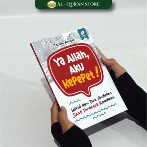 Buku Islam Ya Allah Aku Kepepet! Wirid Dan Doa Andalan Saat Terdesak Keadaan - Taufik Anwar - Zaduna