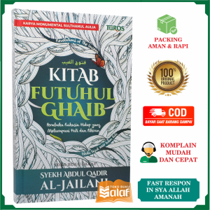 Kitab Futuhul Ghaib Pembuka Rahasia Hidup yang Melampaui Hati dan Pikiran Karya Syaikh Abdul Qadir Al-Jailani Terjemah Futuhul Gaib Penerbit Turos