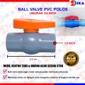BALLVALVE PVC 1 - 1/2 - 3/4 INCH / BALL VALVE STOP KRAN PLASTIK KERAN (TERMURAH) KUALITAS BAGUS. 