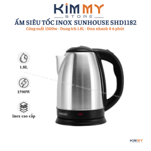 ẤM SIÊU TỐC INOX 304 SUNHOUSE SHD1185 - Dung tích 1.8L Tự động ngắt khi nước sôi Bảo hành 12 tháng