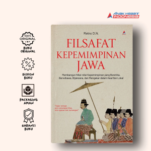 Filsafat Kepemimpinan Jawa : Membangun Nilai-nilai-Retno D.N.-Anak Hebat Indonesia