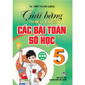 Sách - Giải Bằng Nhiều Cách Các Bài Toán Số Học 5 - (HA) - Newshop