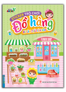 Sách - Sticker Trò chơi đồ hàng - Bé làm chủ tiệm hoa (dán hình siêu vui nhộn)