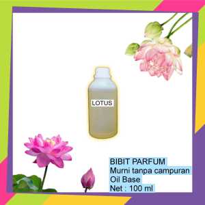 Bibit Parfum Murni Aroma Lotus Kemasan 100ml Harga Grosir
