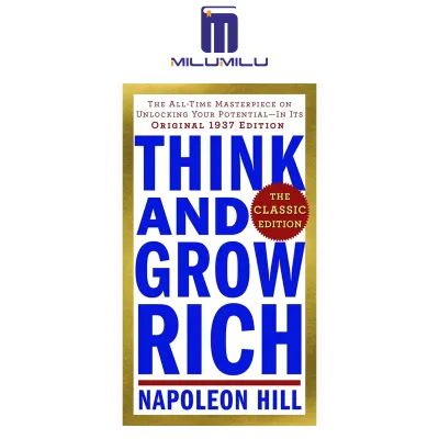 Think and Grow Rich: The Classic Edition: The All-Time Masterpiece on Unlocking Your Potential--In Its Original 1937 Edition (Think and Grow Rich Series) Paperback by Napoleon Hill Original English books