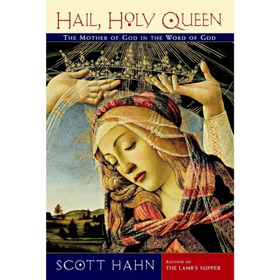 Hail Holy Queen [Paperback]by: Scott Hahn