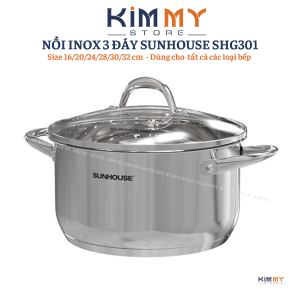 NỒI INOX 3 ĐÁY SUNHOUSE SHG301-16/20/24/28/30/32cm - Dùng cho mọi loại bếp - Đáy 3 lớp - Hàng chính hãng