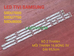 LED TI VI SAMSUNG 50DU7000 50DU7700 50DU8000 MỚI BỘ 2 THANH MỖI THANH 16 BÓNG 3V DÀI 955cm