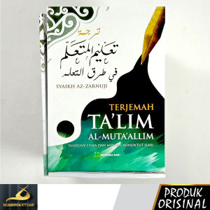 Buku - Terjemah Talim Al-Mutaallim - Panduan Etika dan Metode Menuntut Ilmu - Syaikh Az-Zarnuji - Penerbit Mutiara Ilmu - Mimbookstore