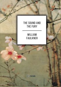 The Sound and the Fury by William Faulkner