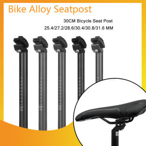 Bike Alloy Seatpost 25.4/27.2/28.6/30.4/31.6mm Mountain Bike Seatpost Adjustable Road Bike Seat Post