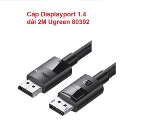 Cáp Displayport 1.4 Ugreen ( 1m 80390  1.5M 80391  2m 80392  3M 80393   5m 80394) 8K@60Hz Hàng Chính Hãng