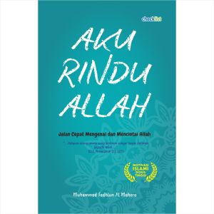 Buku Motivasi Inspirasi Islami Aku Rindu Allah