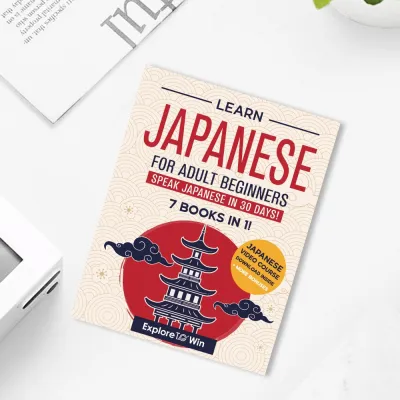 Learn Japanese for Adult Beginners: 7 Books in 1: Speak In 30 Days!