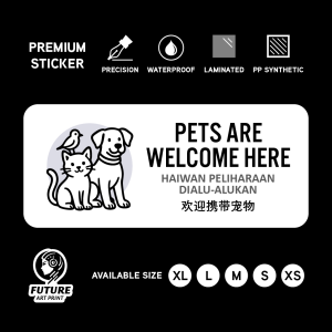 Pets Are Welcome Here. Haiwan Peliharaan Dialu-Alukan. 欢迎携带宠物. Sticker Sign Signage Notice. Animal Dog Cat Pet Friendly