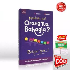 Buku Maukah Jadi Orang Tua Bahagia? Buku Parenting Dr. Aisah Dahlan