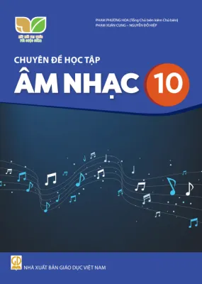 Chuyên đề học tập Âm nhạc 10 - Kết nối Sgk