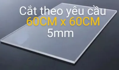 Tấm nhựa mica trong suốt dày 5MM VÀ 3MM X 60CM X 60CM nhận cắt kích thước theo yêu cầu