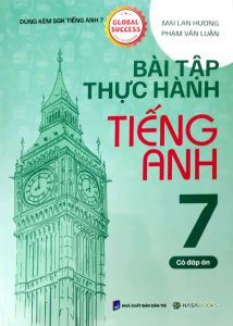 Sách - Bài Tập Thực Hành Tiếng Anh 7 - Có Đáp Án (Dùng Kèm SGK Tiếng Anh 7 Global Success) - HASA - Newshop