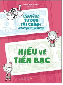 Sách - Bồi Dưỡng Tư Duy Tài Chính Cho Học Sinh Tiểu Học ( Tự Chọn Phiên Bản)