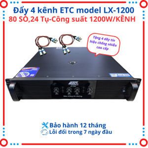 Đẩy 4 Kênh ETC-LX.1200 Trang Bị 24 Tụ Lọc 80 Sò & ETC -D.1400 Mach Class D Thế Hệ Mới. BH 12 Tháng.