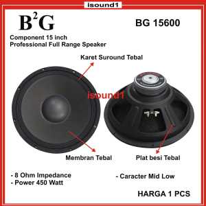 SPEAKER WOOFER B2G 15 INCH 15INCH 15" FULL RANGE 450 Watt BG 15600