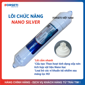 Lõi Chức Năng Nano Silver FORSETI Cấu Tạo Từ Than Dạng Xốp Kết Hợp Nano Bạc Giúp Diệt Khuẩn Và Chống Tái Nhiễm Khuẩn