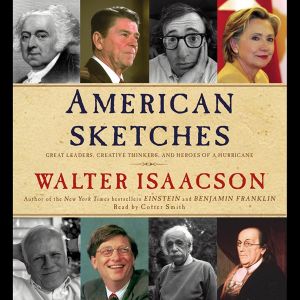 Sách Ngoại Văn - American Sketches: Great Leaders Creative Thinkers and Heroes of a Hurricane