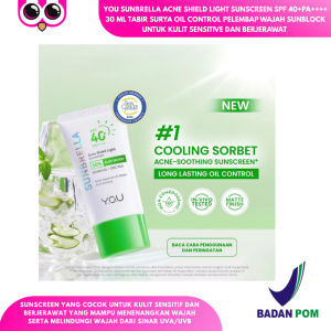 YOU SUNBRELLA ACNE SHIELD LIGHT SUNSCREEN SPF 40+PA++++ 30 ML TABIR SURYA OIL CONTROL PELEMBAP WAJAH SUNBLOCK UNTUK KULIT SENSITIVE DAN BERJERAWAT