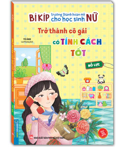 Bí kíp trưởng thành cho học sinh nữ - Trở thành cô gái có tính cách tốt - Nỗ lực