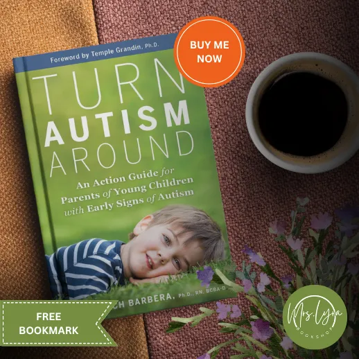 Turn Autism Around: An Action Guide for Parents of Young Children with ...