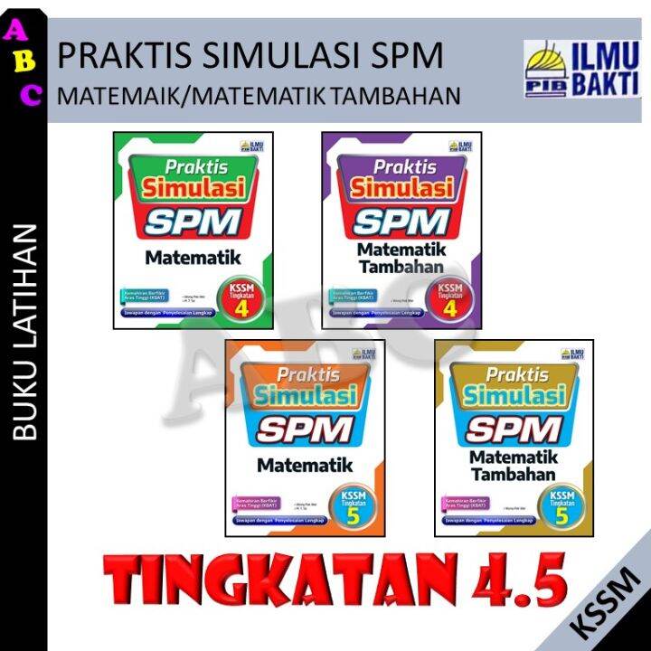 PRAKTIS SIMULASI SPM TINGKATAN 4.5 MATEMATIK (BM) /MATEMATIK TAMBAHAN ...