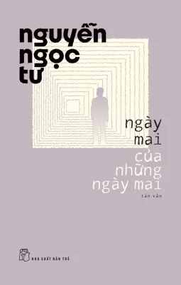 Sách NXB Trẻ - Ngày Mai Của Những Ngày Mai (Nguyễn Ngọc Tư)