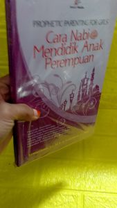 Buku CARA NABI MENDIDIK ANAK PEREMPUAN: Prophetic Parenting for Girls