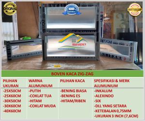 BOVEN ALUMUNIUM KACA BURAM/ES SILANG/ZIG ZAG UKURAN BISA REQUEST